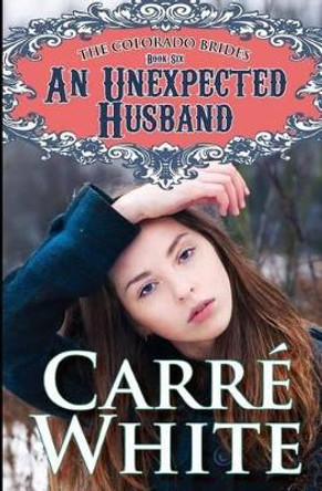 An Unexpected Husband by Carre White 9781496072573