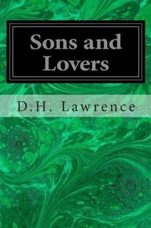 Sons and Lovers by David Herbert Lawrence 9781496126931