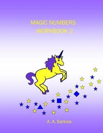 Magic Numbers Workbook 2 by A a Sarkiss 9781496141460