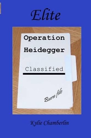 Elite: Operation Heidegger by Kylie Chamberlin 9781496147592