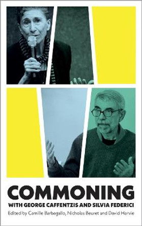 Commoning with George Caffentzis and Silvia Federici by Camille Barbagallo
