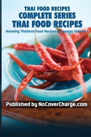 Thai Food Recipes Complete Series: Thai Food Recipes by Balthazar Moreno 9781481825825