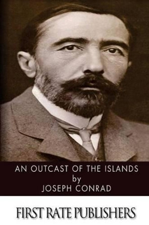 An Outcast Of The Islands by Joseph Conrad 9781496185815