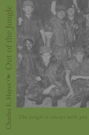 Out of the Jungle by Charles E Hayes 9781496193704