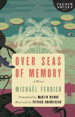 Over Seas of Memory: A Novel by Michael Ferrier 9781496213204