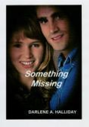 Something Missing by Darlene Halliday 9781497313361 Something Missing by Darlene Halliday 9781497313361