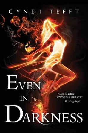 Even In Darkness by Cyndi Tefft 9781482720235