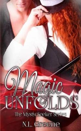 Magic Unfolds by N L Greene 9781497329454