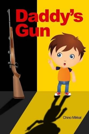 Daddy's Gun by Chino Mikkal 9781497329683