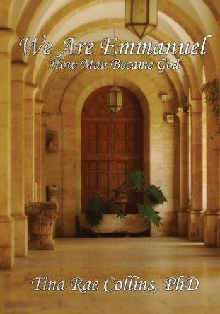 We Are Emmanuel: How Man Became God by Seth Collins 9781497358546