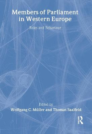 Members of Parliament in Western Europe: Roles and Behaviour by Wolfgang C. Muller