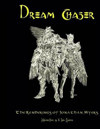 Dream Chasers: The Renderings of Jonathan Myers by Jonathan Myers 9781497376861