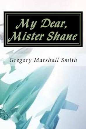 My Dear, Mister Shane by Victor Habbick 9781497428157