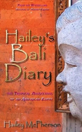 Hailey's Bali Diary by Hailey McPherson 9781497435964