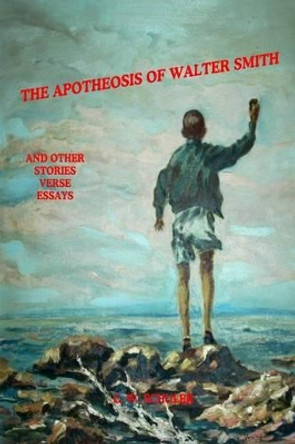 The Apotheosis of Walter Smith by C W Schuler 9781497453906