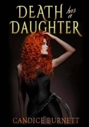 Death has a Daughter by Candice Marie Burnett 9781497455450