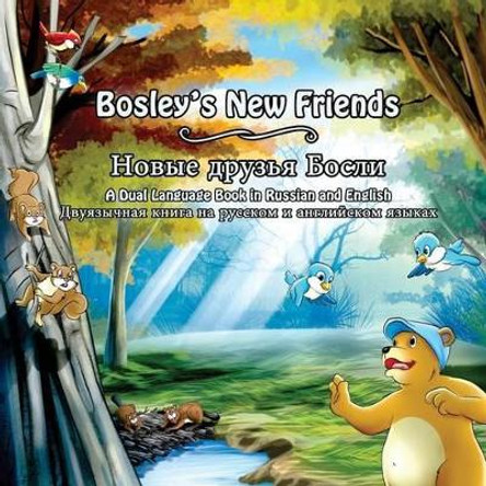 Bosley's New Friends (Russian - English): A Dual Language Book by Ozzy Esha 9781497461963