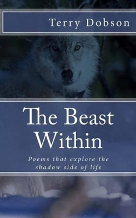 The Beast Within by Terry Dobson 9781484122945