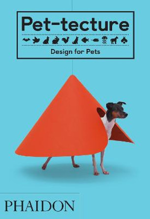 Pet-tecture: Design for Pets by Tom Wainwright