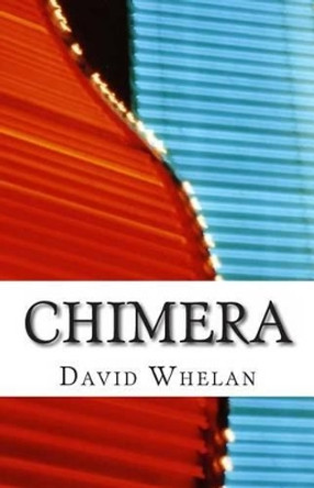 Chimera by David Whelan 9781484137147