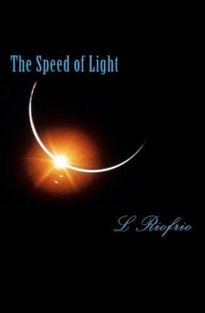 The Speed of Light by L Riofrio 9781497519053
