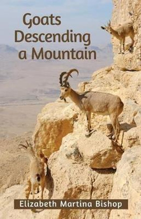 Goats Descending a Mountain by Elizabeth Martina Bishop 9781497586512