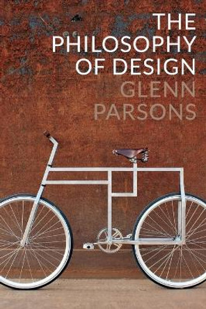 The Philosophy of Design by Glenn Parsons