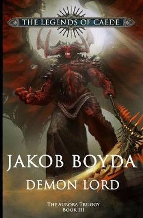 Demon Lord by Jakob Boyda 9781491228500