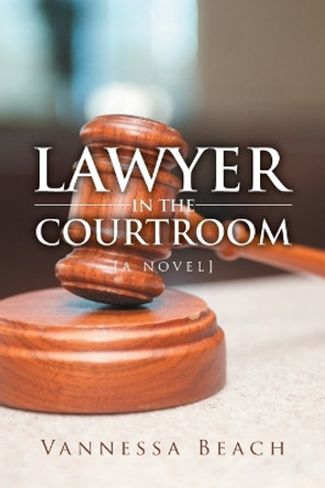 Lawyer in the Courtroom by Vannessa Beach 9781493100163