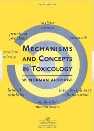 Mechanisms and Concepts in Toxicology by W.Norman Aldridge