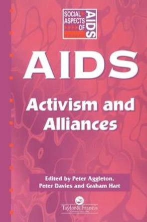 AIDS: Activism and Alliances by Peter Aggleton