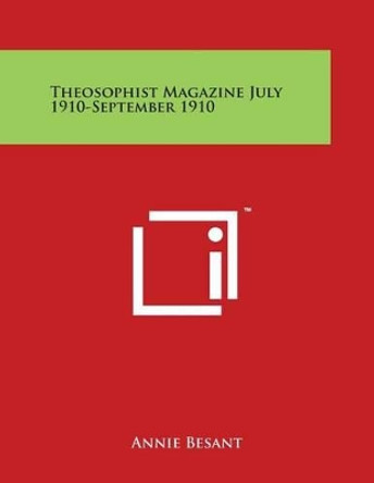 Theosophist Magazine July 1910-September 1910 by Annie Besant 9781498087056