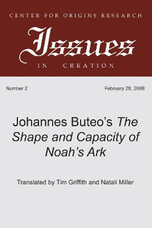 Johannes Buteo's the Shape and Capacity of Noah's Ark: A Translation of Johannes Bureo's 1554 Edition by Johannes Buteo 9781498251297