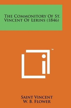 The Commonitory of St. Vincent of Lerins (1846) by Saint Vincent 9781498179065