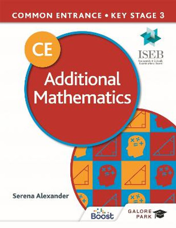 Common Entrance 13+ Additional Mathematics (2021) by Serena Alexander