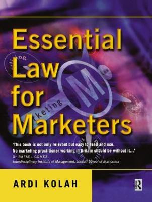 Essential Law for Marketers Ardi Kolah 9780750655002