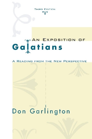 An Exposition of Galatians, Third Edition by Don Garlington 9781498249836