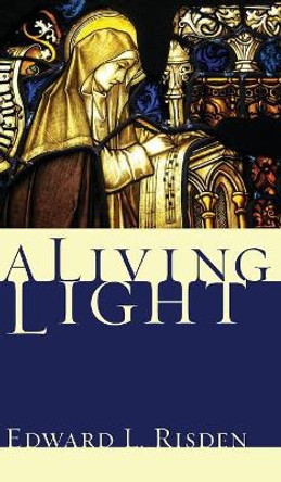 A Living Light by E L Risden 9781498252003