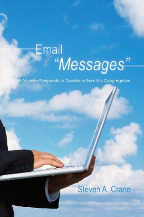 Email Messages by Steven A Crane 9781498260954