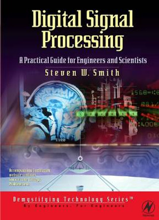 Digital Signal Processing: A Practical Guide for Engineers and Scientists by Steven Smith