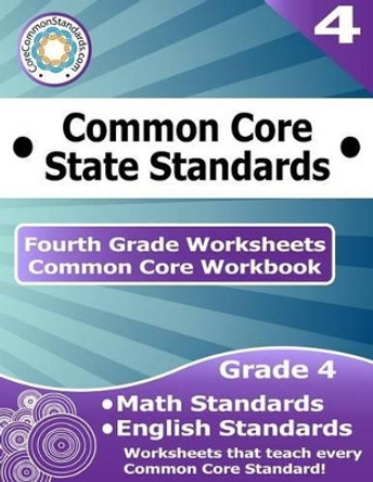 Fourth Grade Common Core Workbook: Worksheets by Corecommonstandards Com 9781499181869