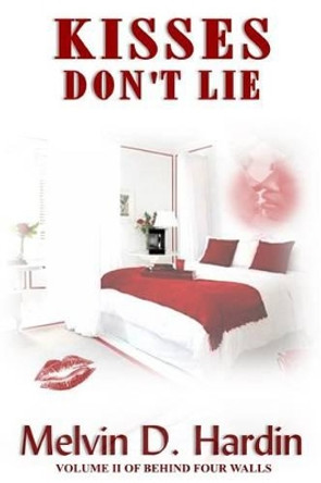 Kisses Don't Lie by Melvin D Hardin 9781499207170