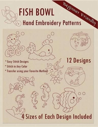 Fish Bowl Hand Embroidery Patterns by Bonnie 9781499211894