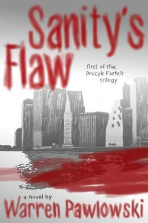 Sanity's Flaw by Warren Pawlowski 9781499330458