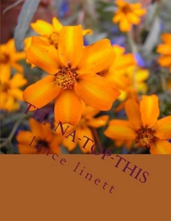 thana-top-this: an ode to spring by Lance D Linett 9781499330779