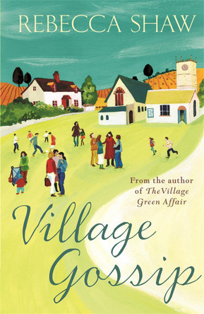 Village Gossip by Rebecca Shaw