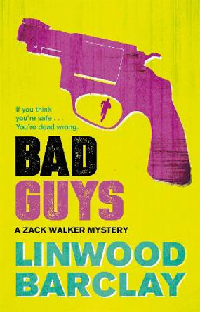 Bad Guys: A Zack Walker Mystery #2 by Linwood Barclay