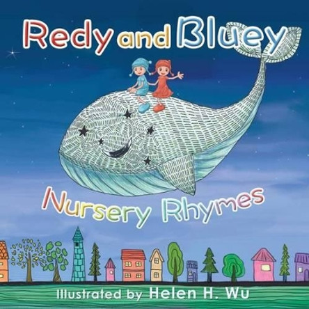 Redy and Bluey: Nursery Rhymes by Helen H Wu 9781499644227