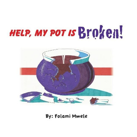 Help, My Pot Is Broken! by Paul W Greene 9781499649284