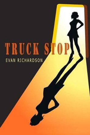 Truck Stop by Evan Richardson 9781499694666